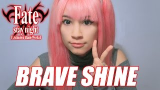 Fate/Stay Night: UBW  "BRAVE SHINE" English cover