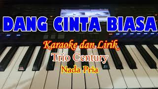 Download lagu KARAOKE DANG CINTA BIASA  [TRIO CENTURY||NADA PRIA mp3