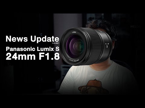 UPDATED: News Lens LUMIX S 24mm F1.8 | 1-9-2021