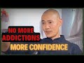 No More Addictions, How to Have Confidence - Shi Heng Yi