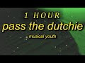 1 HOUR Musical Youth Pass The Dutchie Sped Up Lyrics Pass The Dutchie On The Left Hand S