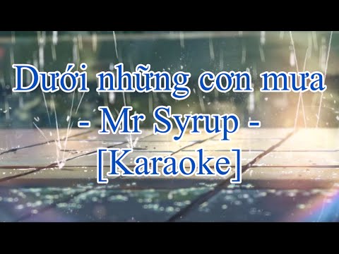 Dưới Những Cơn Mưa - Mr Siro [Karaoke - chuẩn beat gốc]