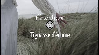 Enokham - Tignasse d'écume (Official clip)