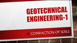 GEOTECHNICAL ENGINEERING || COMPACTION OF SOILS || Standard & Modified proctor tests