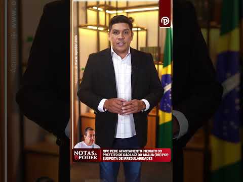 MP de Contas pede afastamento de prefeito de São Luiz do Anauá por suspeita de desvio de R$ 7,4 mi