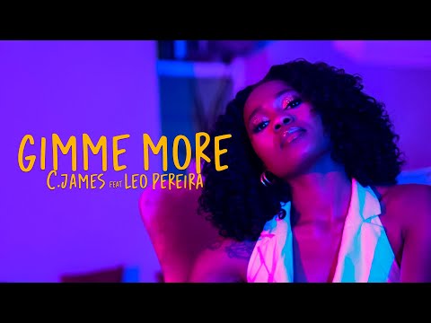 C.james feat Leo Pereira - Gimme More (official Video)