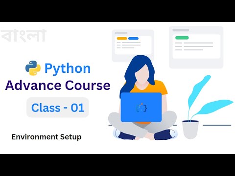1 Python Environment Setup Tutorial 2023 Python A To Z Tutorial Code Camp Bd