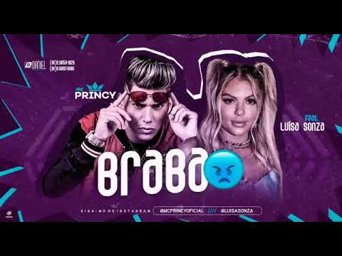 MC PRINCY FEAT. LUÍSA SONZA - BRABA - MÚSICA S/ VINHETA
