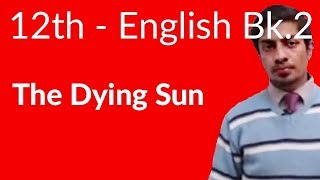 12th Class English Book II, Ch 1 The Dying Sun - FSc English Book 2