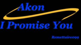 Akon - I Promise You