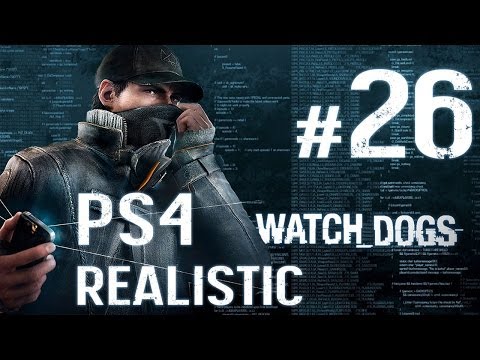 Watch Dogs Walkthrough - Part 26 - [PS4 Realistic] No Commentary