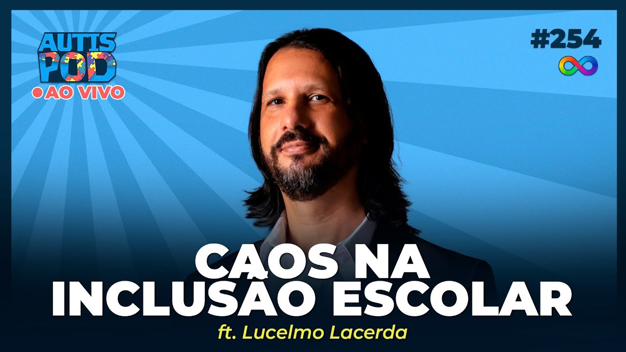 ESCOLAS ESPECIAIS vs. INCLUSIVAS: O que realmente funciona?- ft. Lucelmo Lacerda | AutisPod #254