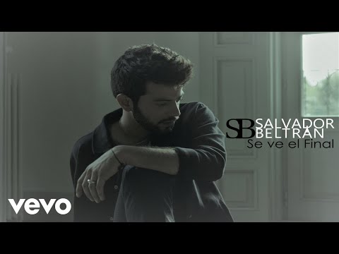 SALVADOR BELTRÁN – Se Ve el Final