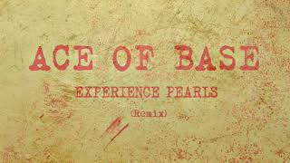 Experience Pearls (Remix) Ace of Base