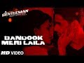 Bandook Meri Laila Song A Gentleman SSR Sidharth Jacqueline Sachin Jigar Raftaar Raj DK