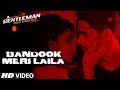 Bandook Meri Laila Song | A Gentleman - SSR | Sidharth |Jacqueline | Sachin-Jigar | Raftaar | Raj&DK