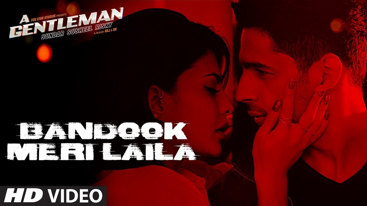 Bandook Meri Laila Lyrics  | A Gentleman | Jacqueline Fernandez, Sidharth Malhotra | Ash King, Jigar Saraiya, Raftaar, Sidharth Malhotra | Sachin-Jigar