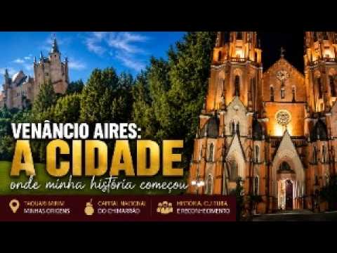 Venâncio Aires: a cidade onde minha história começou!
