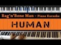 Rag'n'Bone Man - Human - Piano Karaoke / Sing Along / Cover with Lyrics