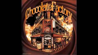 CHOCOLATE FACTORY / Do You Wanna Get High (Prod. DJ Seiji)
