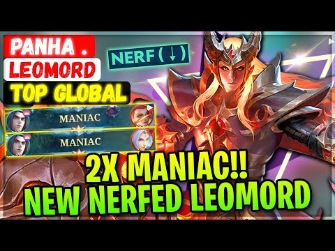 2X MANIAC!! New Nerfed Leomord [ Top Global Leomord ] PANHA . - Mobile Legends Gameplay And Build.=