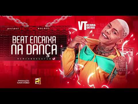 VT KEBRADEIRA - BEAT ENCAIXA NA DANÇA - BREGA FUNK