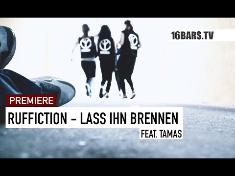 Ruffiction feat. Tamas - Lass ihn brennen // prod. by Cristal (16BARS.TV PREMIERE)