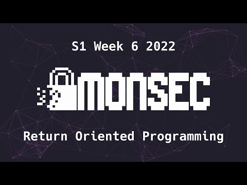 Return Oriented Programming - MonSec (4/4/2022) Sem 1 Week 6