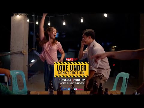 REGAL STUDIO Presents LOVE UNDER CONSTRUCTION Teaser | Sunday on GMA | Regal Entertainment Inc. — Love Under Construction