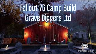 Fallout 76 Camp Build ( Grave Diggers Ltd )