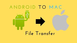 How To Transfer Photos, Videos and Other Files From An Android Device to Mac