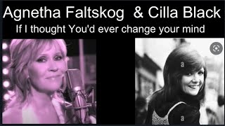 Agnetha Faltskog &amp; Cilla Black - If I thought You&#39;d Ever Change Your Mind