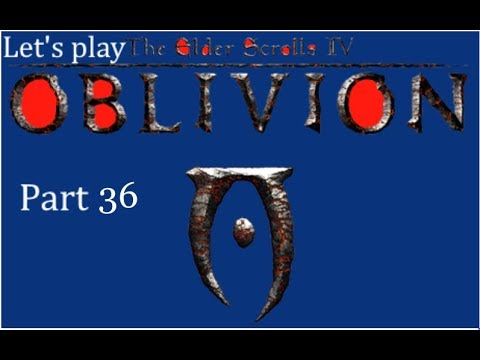 Let's play Oblivion | Part 36