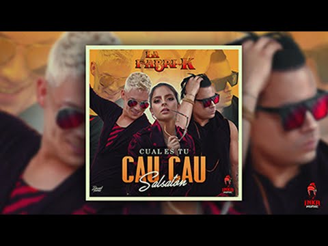 CUAL ES TU CAU CAU - Salsatón - LA FABRI-K 2019