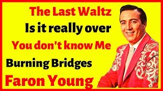 Faron Young sings The Last Waltz, Is it really over, You don&#39;t know me...