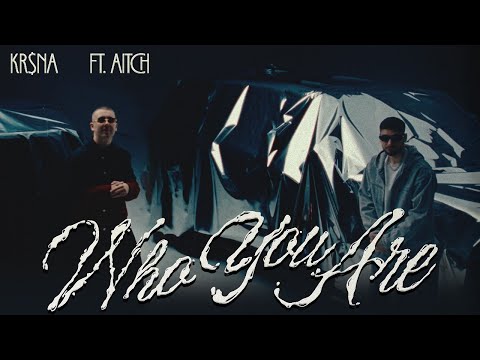 KR$NA - Who You Are Ft. Aitch | Prod. Lejja | Official Music Video