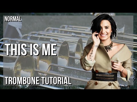 How to play This Is Me by Demi Lovato & Joe Jonas on Trombone (Tutorial)