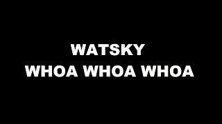 Watsky - Whoa Whoa Whoa [LYRICS VIDEO]