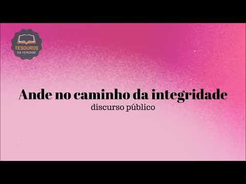 Discurso: Ande no caminho da integridade