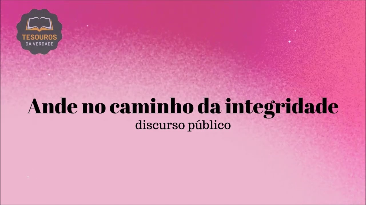 Discurso: Ande no caminho da integridade