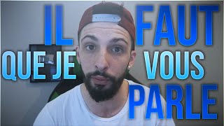 Il faut que je vous parle