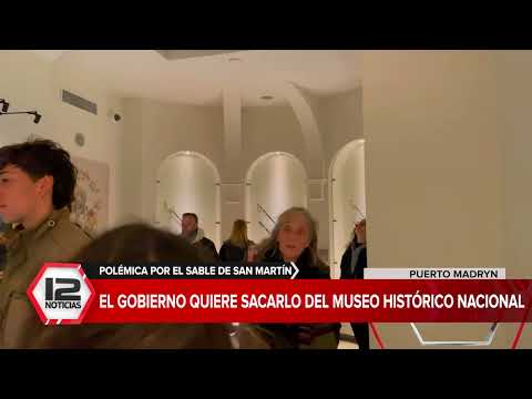 MADRYN | POLÉMICA POR EL SABLE DE SAN MARTIN:EL GOBIERNO QUIERE SACARLO DEL MUSEO HISTÓRICO NACIONAL