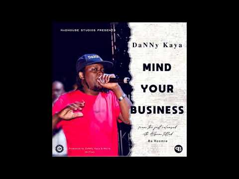 DaNNy Kaya-Mind Your Business [Official Music Audio] prod.by DaNNy Kaya