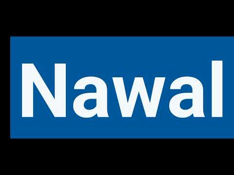 how to pronounce nawal | pronounce nawal | pronunciation of nawal | nawal name status