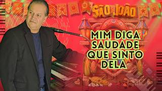 ANJINHO DOS TECLADOS TURNÊ 2026 11   MIM DIGA9  SAUDADE QUE SINTO DELA AS MELHORES DE ÉPOCA SERESTAS