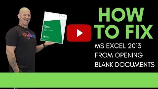 How To Fix Microsoft Excel  2013 from Opening a Blank Document