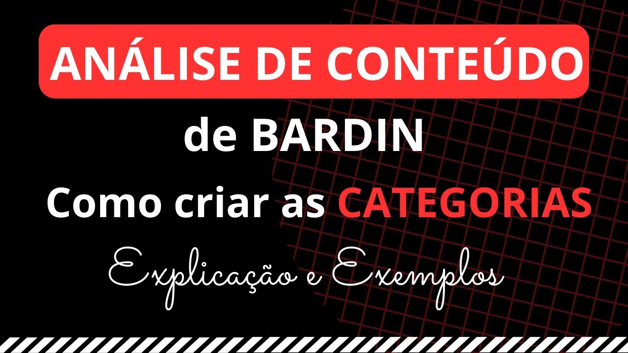 Como criar as CATEGORIAS na ANÁLISE DE CONTEÚDO de BARDIN:  Explicação e Exemplos passo a passo
