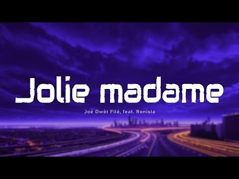 Joé Dwèt Filé - Jolie madame (Paroles/Lyrics) ft. Ronisia