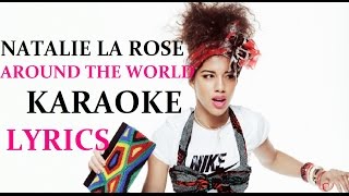 NATALIE LA ROSE - AROUND THE WORLD(feat. FETTY WAP) KARAOKE VERSION LYRICS