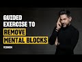 Guided Exercise To Remove Common Mental Blocks To Success Vishen